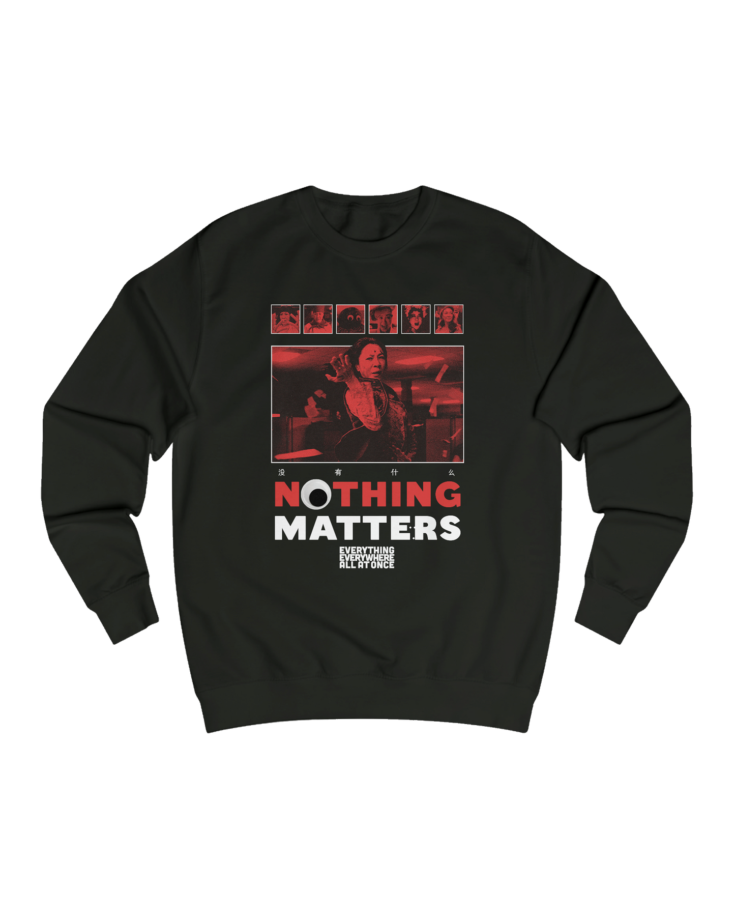 NOTHING MATTERS, EEAAO SWEATSHIRT